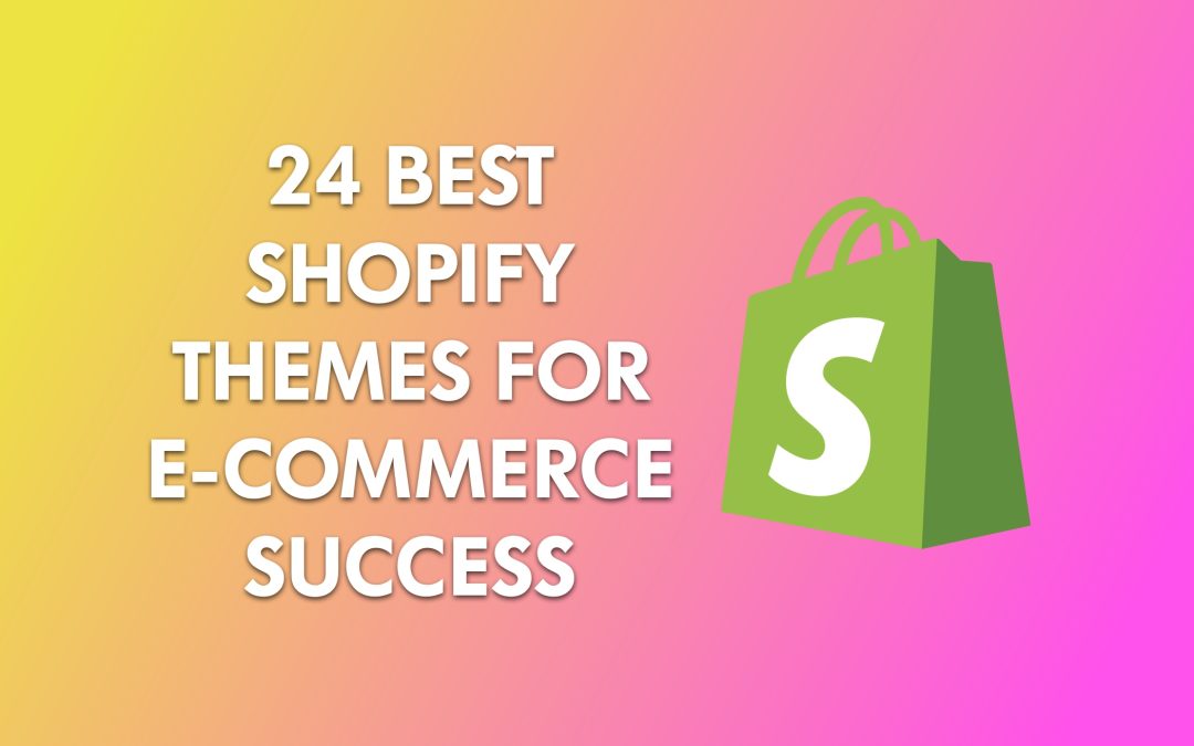 24 Best Shopify Themes for Ecom Success In 2022 (Free & Paid)