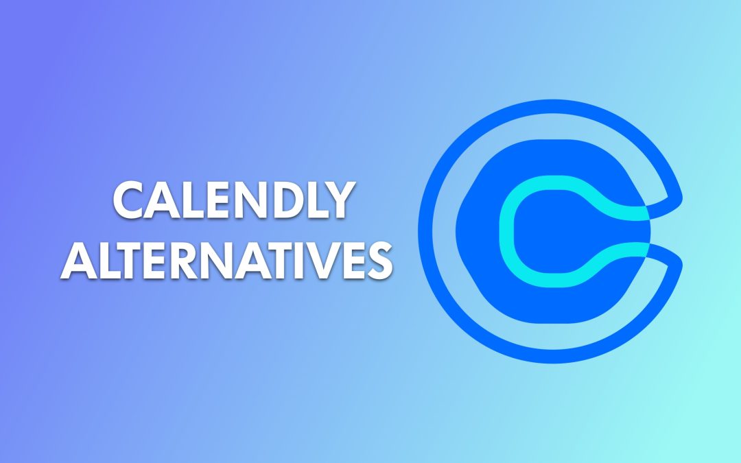 12 Best Calendly Alternatives You Should Try In 2023 (Free & Paid)
