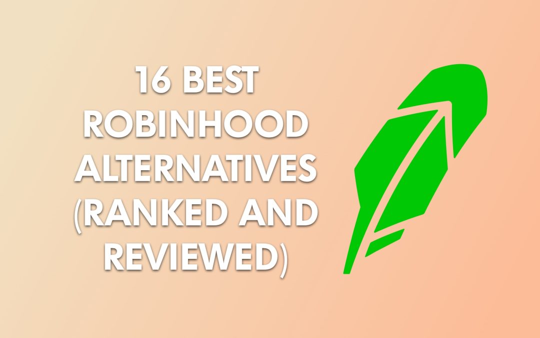 16 Best RobinHood Alternatives In 2022 (Ranked and Reviewed)
