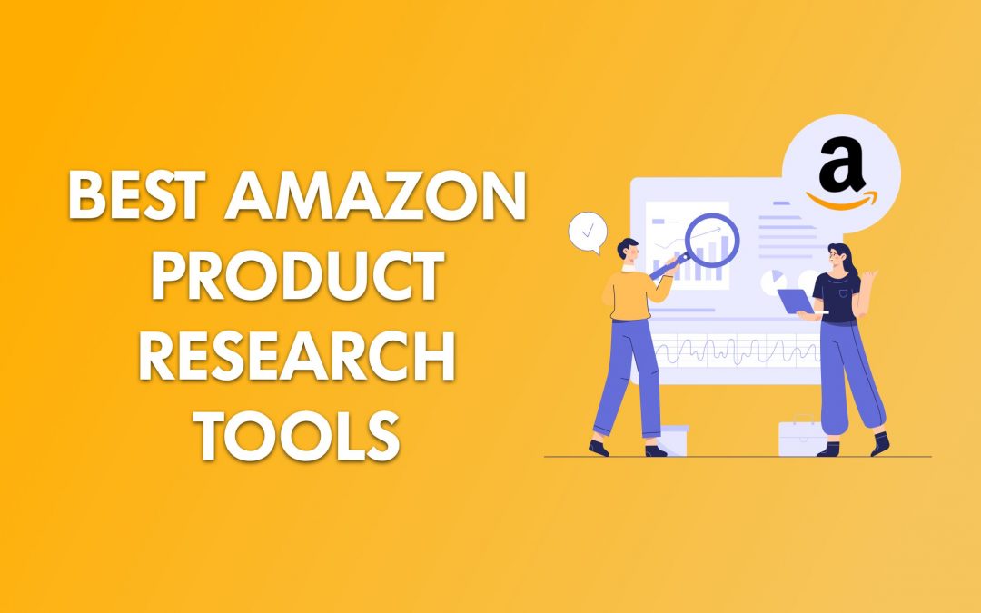 9 Best Amazon Product Research Tool Solutions of 2022