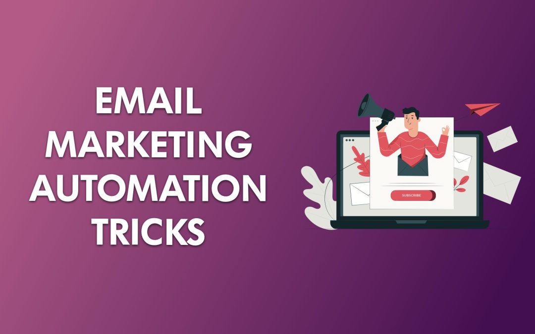 6 Email Marketing Automation Tricks To Skyrocket Your Sales