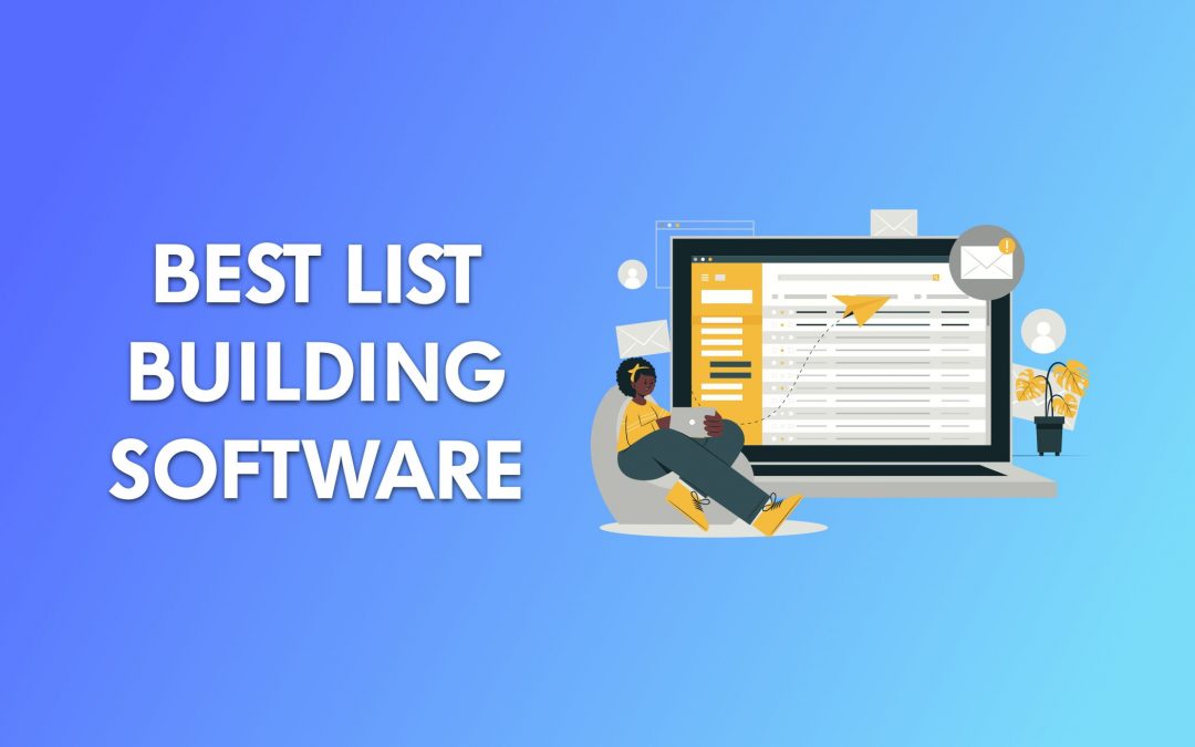 9 Best List Building Software to Boost Email Capture (2022)