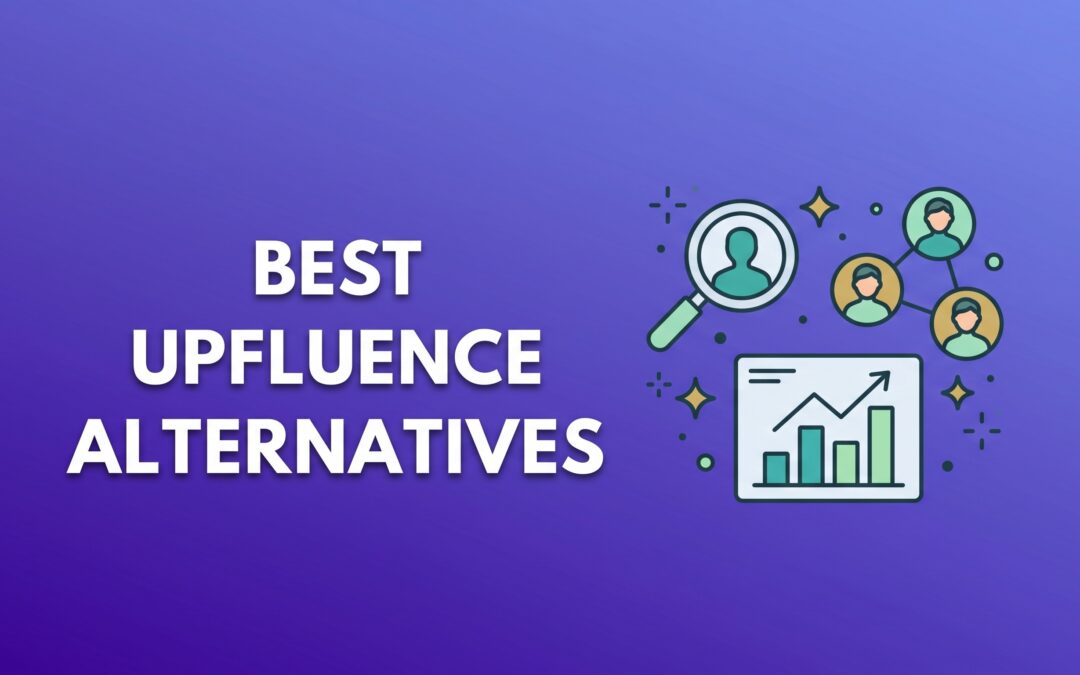 Best Upfluence Alternatives in 2026: Top Platforms Worth Trying