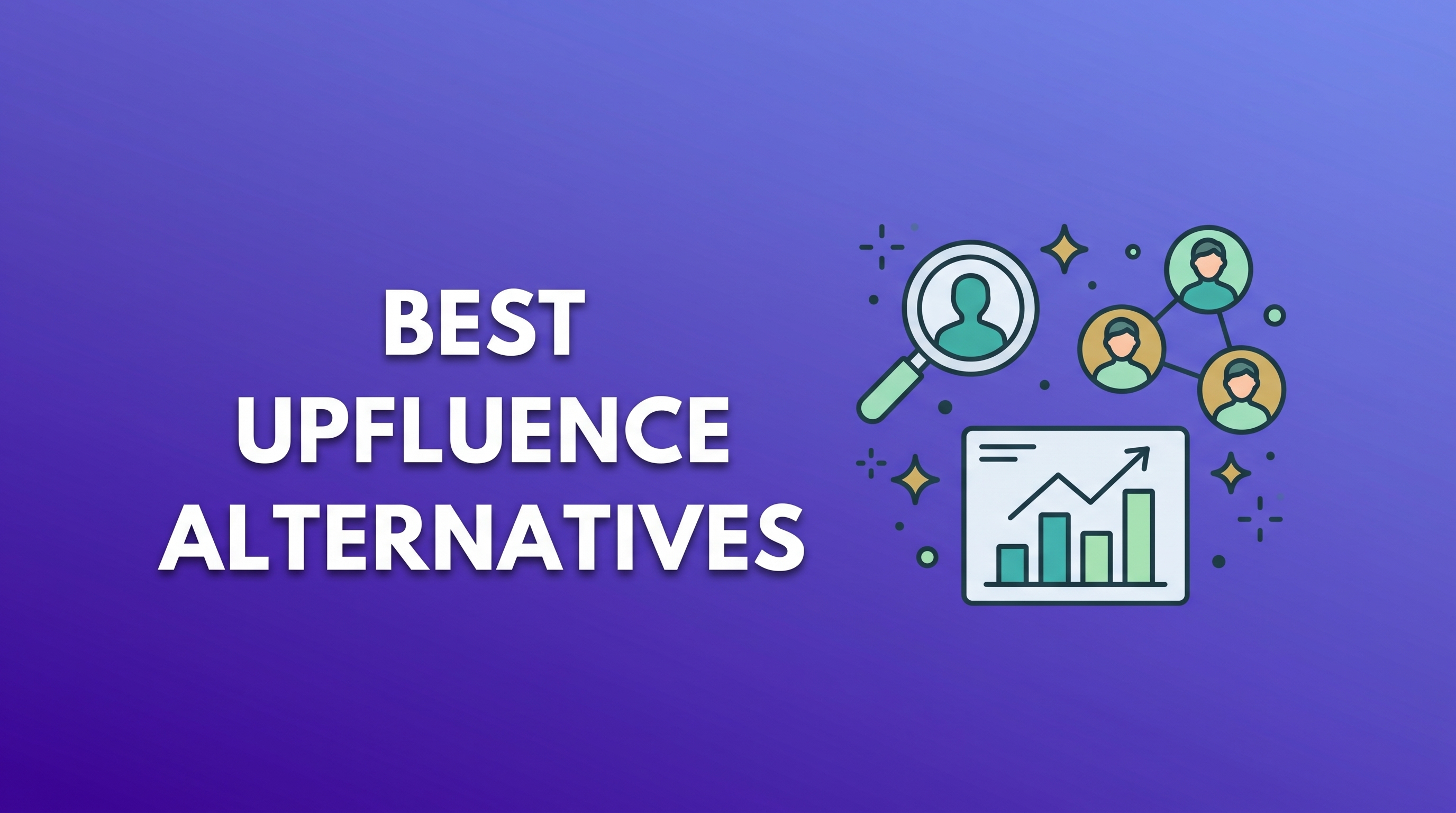 Best Upfluence Alternatives in 2026: Top Platforms Worth Trying